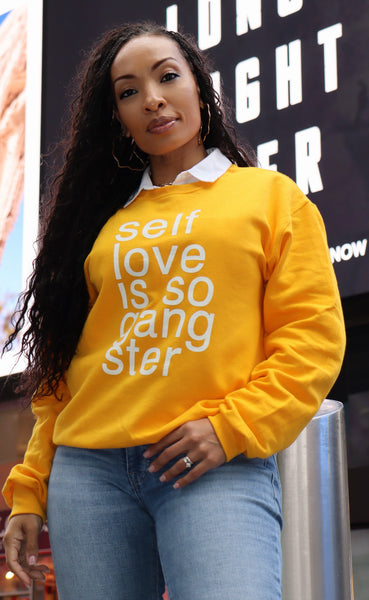 Self Love Is So Gangster Sweatshirts
